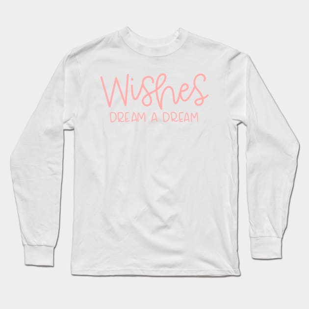 Wishes Long Sleeve T-Shirt by HaileyEllis17